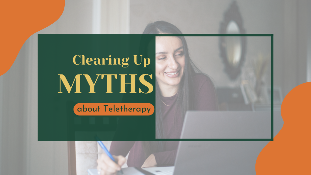 Clearing up Myths about Teletherapy